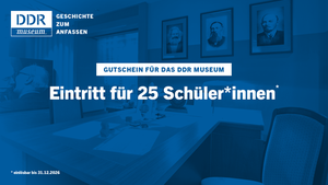 Gutschein Klasseneintritt im DDR-Museum für bis zu 25 Schüler*innen und 2 Begleitpersonen